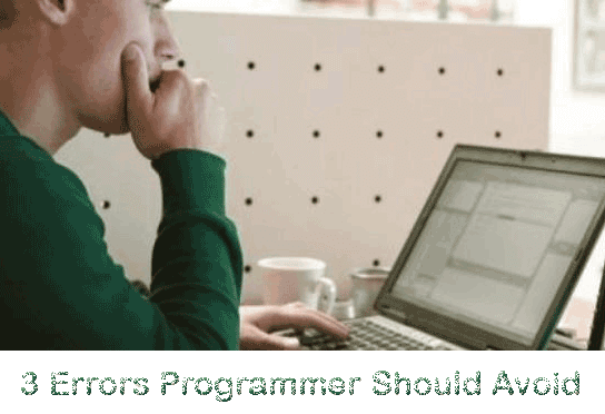 3 Errors Programmers Should Avoid