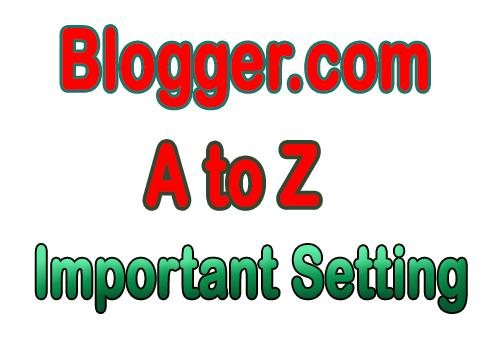 Blogger Important Setting
